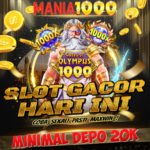 Mania1000: Situs Slot Gacor Gampang Maxwin Hari Ini Terpercaya RTP 98%